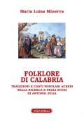 Folklore di Calabria. Tradizioni e canti popolari acresi nella ricerca e negli studi di Antonio Julia