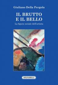 Il brutto e il bello. La figura sociale dell'artista