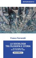 La sociologia tra filosofia e storia. Un colloquio con Nicola Siciliani de Cumis