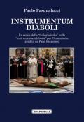 Instrumentum diaboli. Le eresie della «teologia india» nello «Instrumentum laboris» per l'Amazzonia, gradito da Papa Francesco