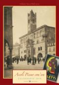 Ascoli Piceno com'era. Calendario 2018. Ediz. a spirale