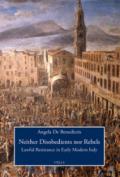 Neither disobedients nor rebels. Lawful resistance in early modern Italy