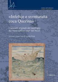 «Infeliçe e sventuratta coca Querina». I racconti originali del naufragio dei Veneziani nei mari del Nord