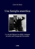 Una famiglia anarchica. La vita dei Berneri tra affetti, impegno ed esilio nell'Europa del Novecento