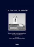 Un carcere, un assalto. Repressione fascista, gappismo