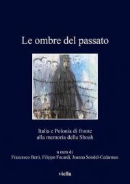 Le ombre del passato. Italia e Polonia di fronte alla memoria della Shoah