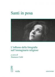 Santi in posa. L'influsso della fotografia sull'immaginario religioso