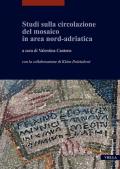 Studi sulla circolazione del mosaico in area nord-adriatica