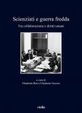 Scienziati e guerra fredda. Tra collaborazione e diritti umani