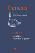 Genesis. Rivista della Società italiana delle storiche (2019). Vol. 2: Maschilità e violenza di genere.