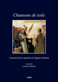 Chansons de toile. Canzoni lirico-narrative in figura di donna