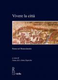 Vivere la città. Roma nel Rinascimento