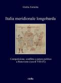 Italia meridionale longobarda. Competizione, conflitto e potere politico a Benevento (secoli VIII-IX)