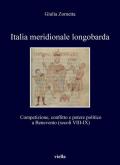 Italia meridionale longobarda. Competizione, conflitto e potere politico a Benevento (secoli VIII-IX)