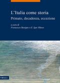 L' Italia come storia. Primato, decadenza, eccezione