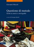 Questione di metodo. Scritti su storici e storiografia