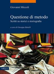 Questione di metodo. Scritti su storici e storiografia