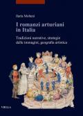 I romanzi arturiani in Italia. Tradizioni narrative, strategie delle immagini, geografia artistica