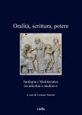Oralità, scrittura, potere. Sardegna e Mediterraneo tra antichità e medioevo