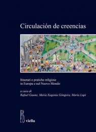 Circulaci?n de creencias. Itinerari e pratiche religiose in Europa e nel Nuovo Mondo