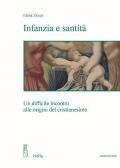 Infanzia e santità. Un difficile incontro alle origini del cristianesimo