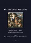 Un mondo di relazioni. Giovanni Botero e i saperi nella Roma del Cinquecento. Ediz. italiana, francese e spagnola