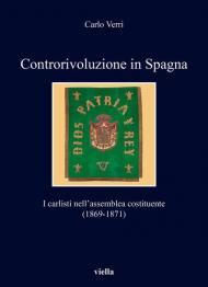 Controrivoluzione in Spagna. I carlisti nell'assemblea costituente (1869-1871)