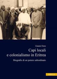 Capi locali e colonialismo in Eritrea. Biografie di un potere subordinato (1937-1941)