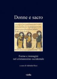 Donne e sacro. Forme e immagini nel cristianesimo occidentale