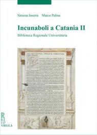 Incunaboli a Catania. Vol. 2: Biblioteca Regionale Universitaria.