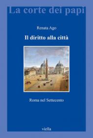 Il diritto alla città. Roma nel Settecento