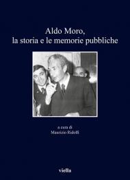 Aldo Moro, la storia e le memorie pubbliche