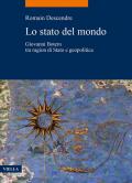 Lo stato del mondo. Giovanni Botero tra ragion di Stato e geopolitica