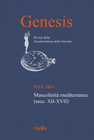 Genesis. Rivista della Società italiana delle storiche (2021). Vol. 1: Mascolinità mediterranee (secc. XII-XVII).