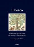 Bosco. Biodiversità, diritti e culture dal medioevo al nostro tempo (Il)