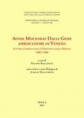 Alvise Mocenigo Dalle Gioie ambasciatore di Venezia. Lettere e dispacci dalla Germania e dalla Francia 1502-1506. Ediz. italiana e francese