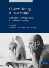 Gustaw Herling e il suo mondo. La storia, il coraggio civile e la libertà di scrivere