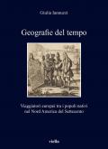 Geografie del tempo. Viaggiatori europei tra i popoli nativi nel Nord America del Settecento