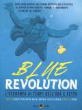 Blue revolution. L'economia ai tempi dell'usa e getta