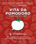 Vita da pomodoro. Concentrato di vite a fumetti