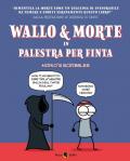 Wallo & Morte in palestra per finta