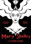 Mary Shelley. L'eterno sogno