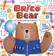 Missione blackout! Brico Bear. Vol. 1