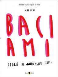 Baciami. Ediz. illustrata