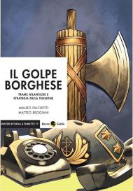 Il golpe borghese. Trame atlantiche e strategia della tensione