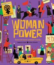 Woman power. Donne che hanno cambiato il mondo