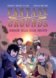 Fantasy x grounds. Cronache della gilda Rebirth