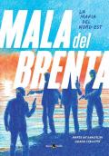 La mala del Brenta. La mafia del Nord-Est