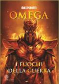 Omega. I fuochi della guerra