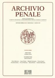 Archivio penale. Rivista quadrimestrale di diritto, procedura e legislazione penale, speciale, europea e comparata (2018). Vol. 1: Gennaio-Aprile.